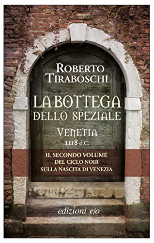 LA BOTTEGA DELLO SPEZIALE. VENETIA 1118 d.C.