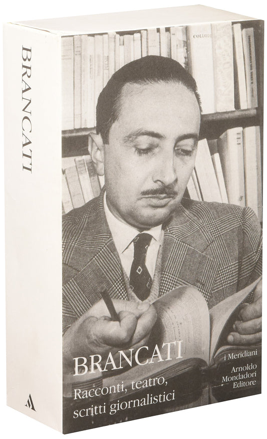 VITALIANO BRANCATI - RACCONTI, TEATRO, SCRITTI GIORNALISTICI