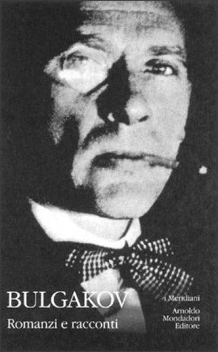 MICHAIL BULGAKOV - ROMANZI E RACCONTI