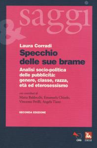 SPECCHIO DELLE SUE BRAME. ANALISI SOCIO-POLITICA DELLA PUBBLICITÀ: GENERE, CLASSE, RAZZA, ETÀ ED ETEROSESSISMO
