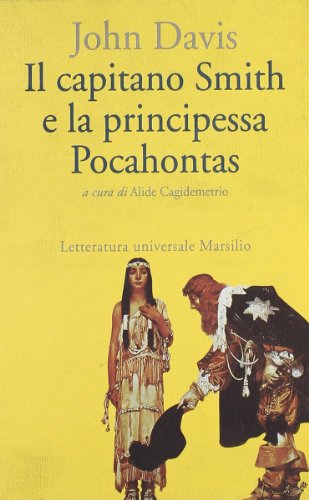 IL CAPITANO SMITH E LA PRINCIPESSA POCAHONTAS. TESTO INGLESE A FRONTE