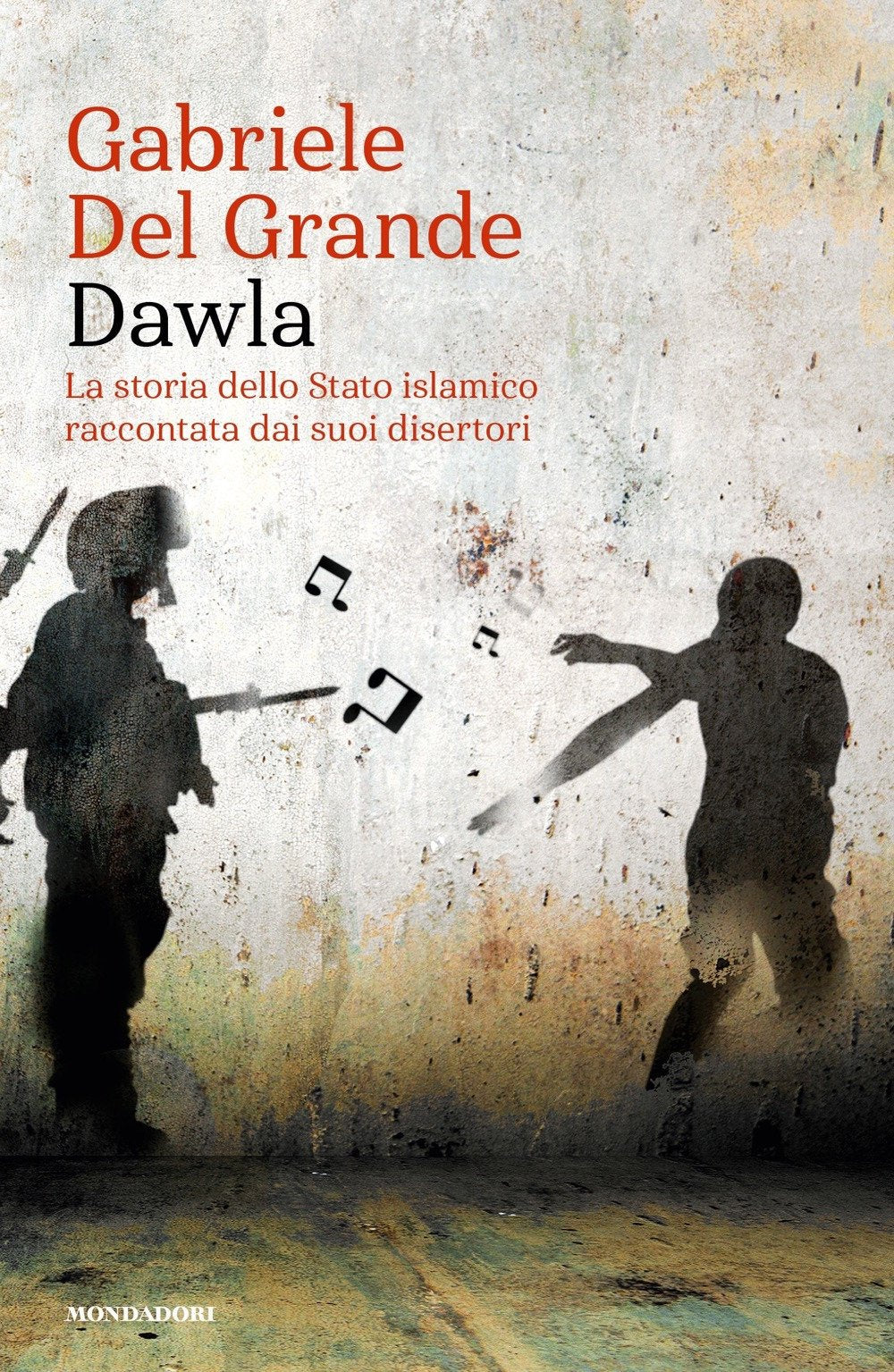 DAWLA. LA STORIA DELLO STATO ISLAMICO RACCONTATA DAI SUOI DISERTORI