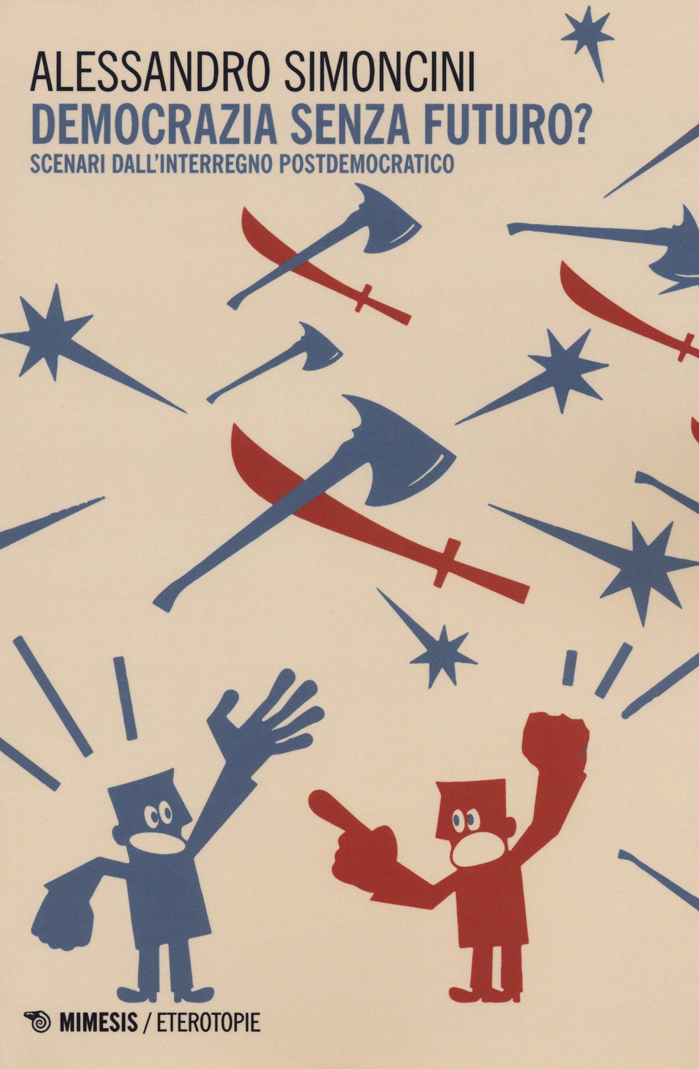 DEMOCRAZIA SENZA FUTURO? SCENARI DALL'INTERREGNO POSTDEMOCRATICO