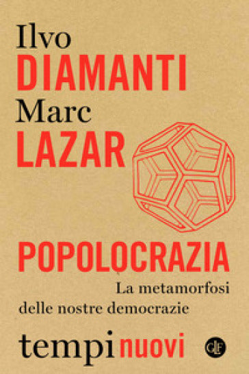 POPOLOCRAZIA. LA METAMORFOSI DELLE NOSTRE DEMOCRAZIE