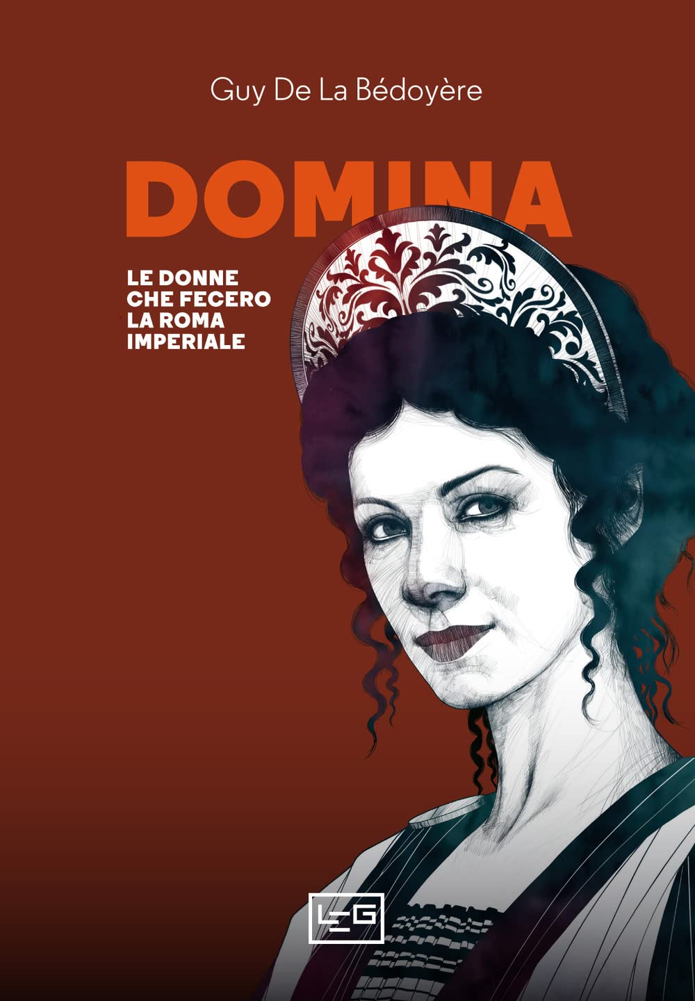 DOMINA. LE DONNE CHE FECERO LA ROMA IMPERIALE