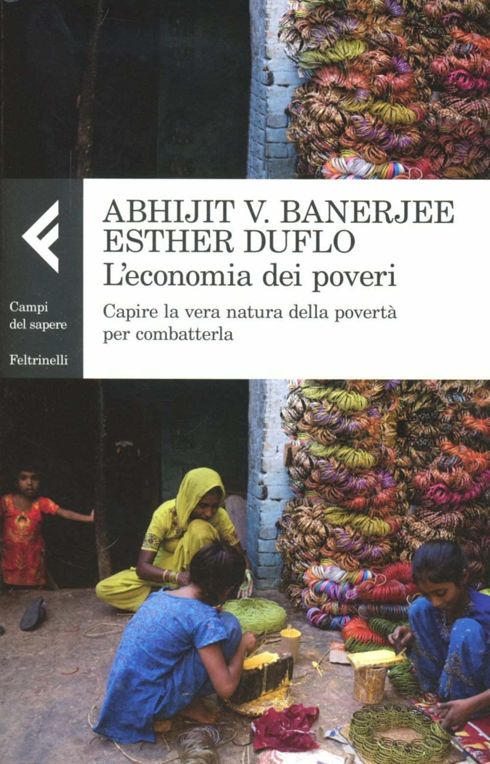 L'ECONOMIA DEI POVERI. CAPIRE LA VERA NATURA DELLA POVERTÀ PER COMBATTERLA