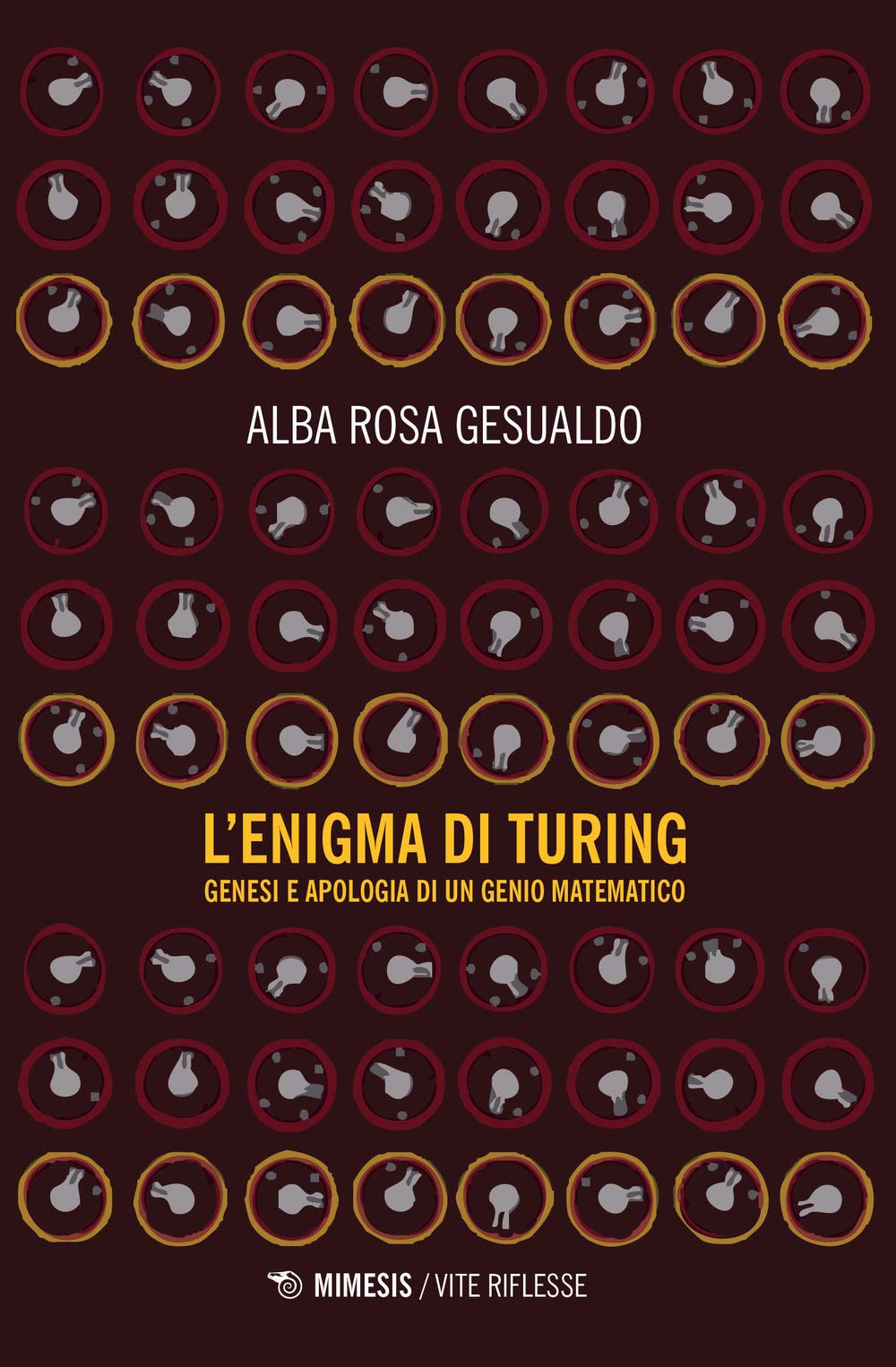 L'ENIGMA DI TURING. GENESI E APOLOGIA DI UN GENIO MATEMATICO