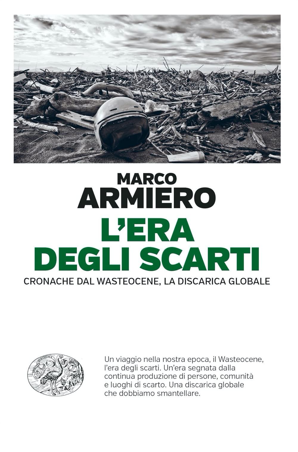 L'ERA DEGLI SCARTI. CRONACHE DAL WASTEOCENE, LA DISCARICA GLOBALE