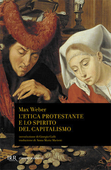 ETICA PROTESTANTE E LO SPIRITO DEL CAPITALISMO (L')