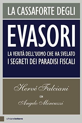 LA CASSAFORTE DEGLI EVASORI. LA VERITÀ DELL'UOMO CHE HA SVELATO I SEGRETI DEI PARADISI FISCALI