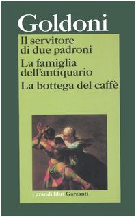 IL SERVITORE DI DUE PADRONI-LA FAMIGLIA DELL'ANTIQUARIO-LA BOTTEGA DEL CAFFÈ