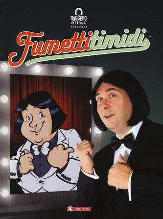 RUGGERO DE I TIMIDI PRESENTA: FUMETTI TIMIDI