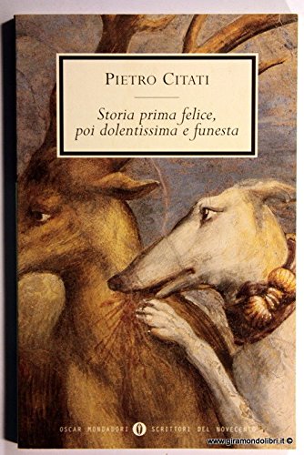 STORIA PRIMA FELICE, POI DOLENTISSIMA E FUNESTA