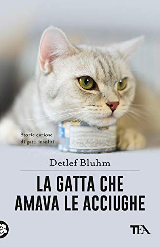 LA GATTA CHE AMAVA LE ACCIUGHE