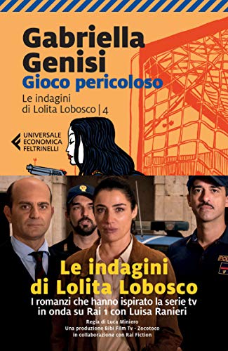 GIOCO PERICOLOSO. LA INDAGINI DI LOLITA LOBOSCO. VOL 4