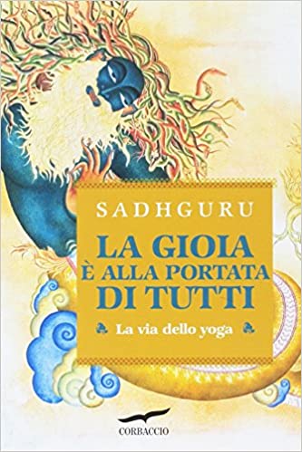 LA GIOIA È ALLA PORTATA DI TUTTI. LA VIA DELLO YOGA