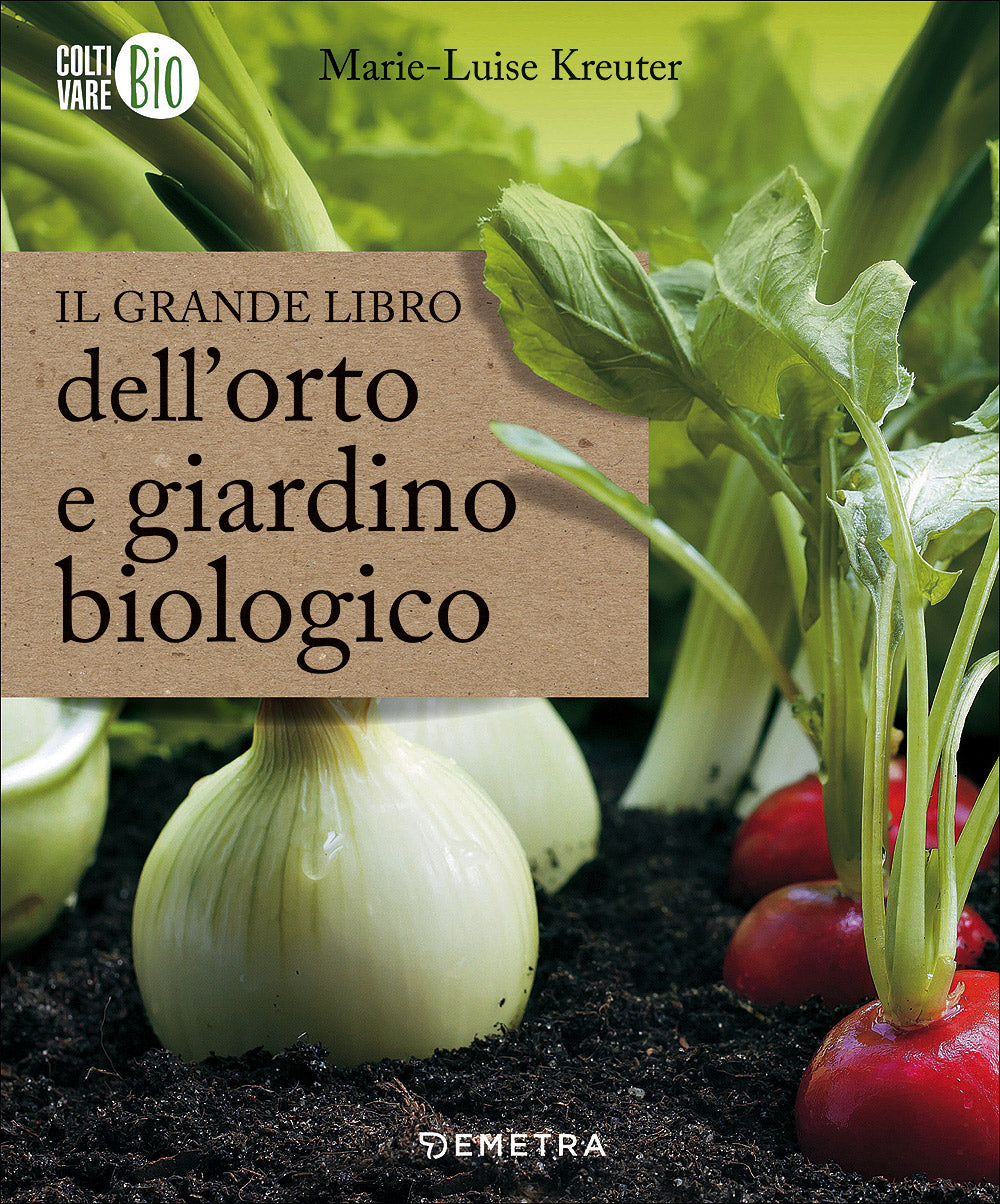 IL GRANDE LIBRO DELL'ORTO E GIARDINO BIOLOGICO