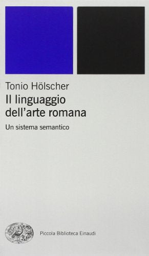 LINGUAGGIO DELL'ARTE ROMANA. UN SISTEMA SEMANTICO (IL)