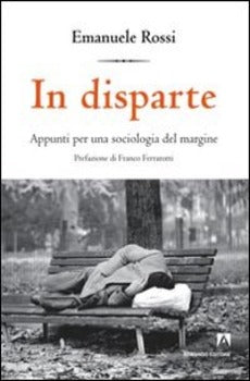 IN DISPARTE. APPUNTI PER UNA SOCIOLOGIA DEL MARGINE