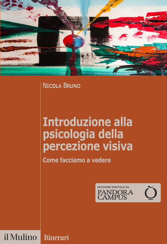 INTRODUZIONE ALLA PSICOLOGIA DELLA PERCEZIONE VISIVA. COME FACCIAMO A VEDERE
