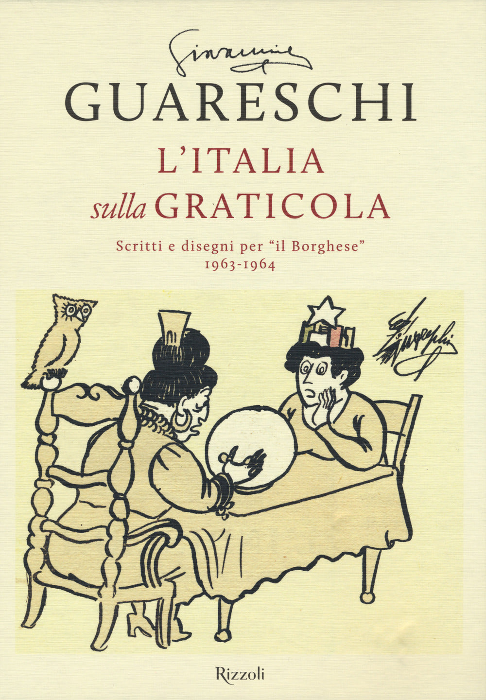 L'ITALIA SULLA GRATICOLA. SCRITTI E DISEGNI PER «IL BORGHESE» 1963-1964