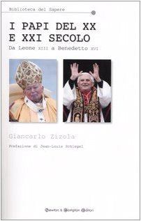 I PAPI DEL XX E XXI SECOLO. DA LEONE XIII A BENEDETTO XVI