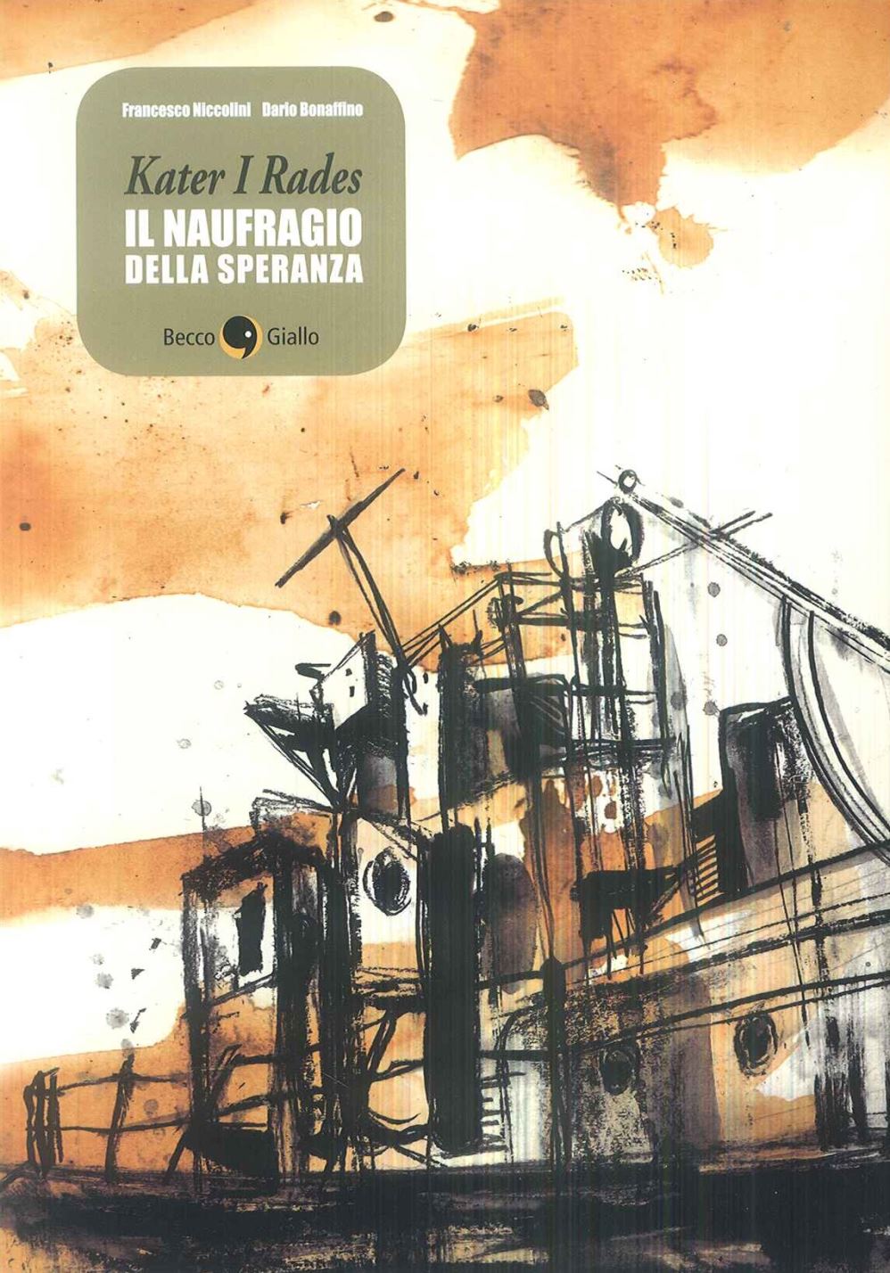 KATER I RADES. IL NAUFRAGIO DELLA SPERANZA