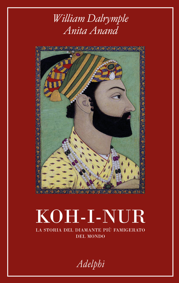 KOH-I-NUR. LA STORIA DEL DIAMANTE PIU' FAMIGERATO DEL MONDO