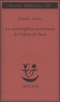 LA MERAVIGLIOSA AVVENTURA DI CABEZA DE VACA