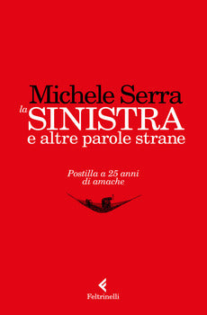 SINISTRA E ALTRE PAROLE STRANE. POSTILLA A 25 ANNI DI AMACHE