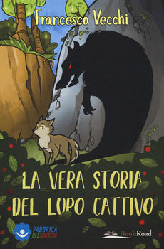 VERA STORIA DEL LUPO CATTIVO. EDIZ. A COLORI