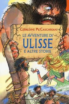 LE AVVENTURE DI ULISSE E ALTRE STORIE. EDIZ. ILLUSTRATA