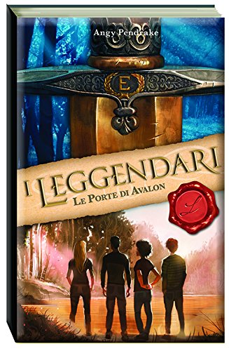 LE PORTE DI AVALON. I LEGGENDARI