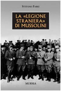 LA "LEGIONE STRANIERA" DI MUSSOLINI