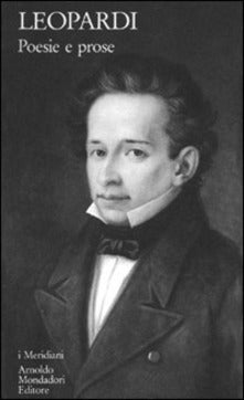 GIACOMO LEOPARDI - POESIE E PROSE - VOL. I