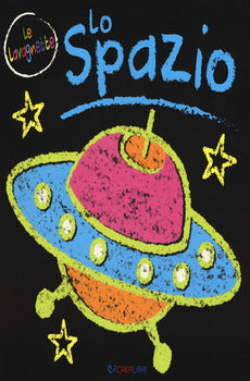 LO SPAZIO. EDIZ. A COLORI