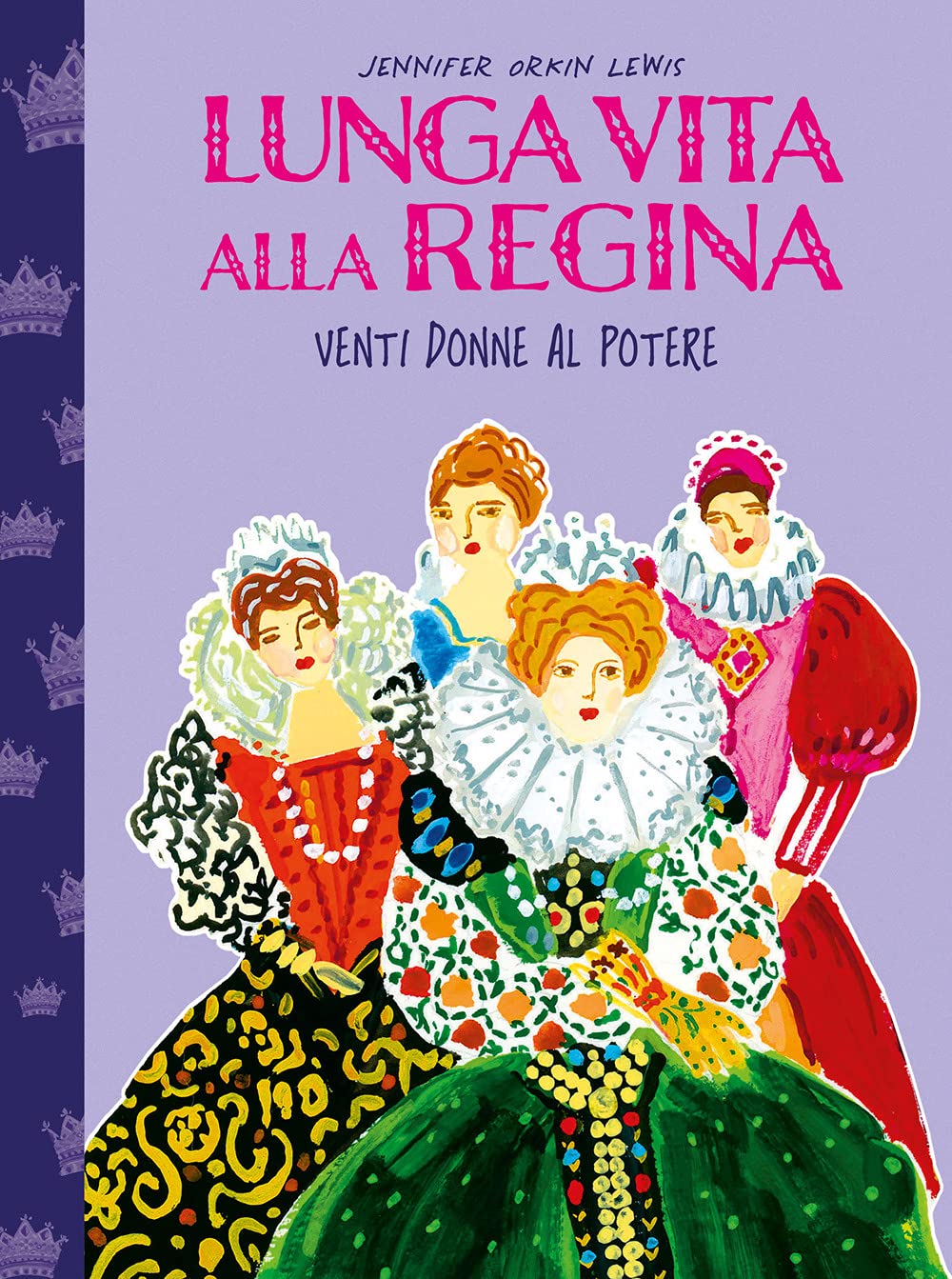LUNGA VITA ALLA REGINA. VENTI DONNE AL POTERE