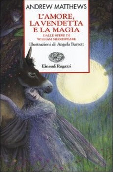 L' AMORE, LA VENDETTA E LA MAGIA. DALLE OPERE DI WILLIAM SHAKESPEARE
