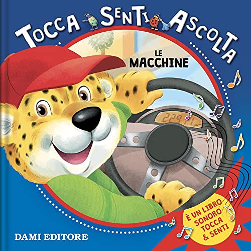 LE MACCHINE. TOCCA SENTI ASCOLTA. EDIZ. A COLORI
