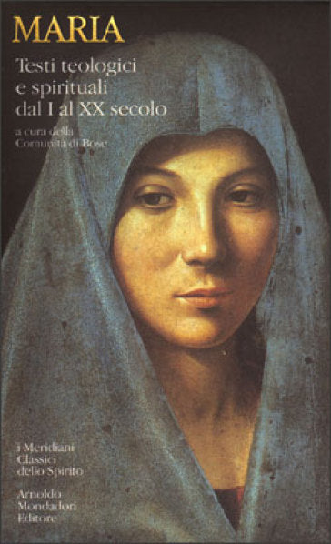 MARIA. TESTI TEOLOGICI E SPIRITUALI DAL I AL XX SECOLO