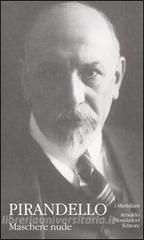 LUIGI PIRANDELLO - MASCHERE NUDE - VOL. III
