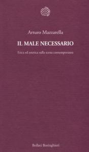 MALE NECESSARIO. ETICA ED ESTETICA SULLA SCENA CONTEMPORANEA (IL)