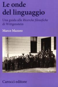 ONDE DEL LINGUAGGIO. UNA GUIDA ALLE «RICERCHE FILOSOFICHE» DI WITTGENSTEIN (LE)