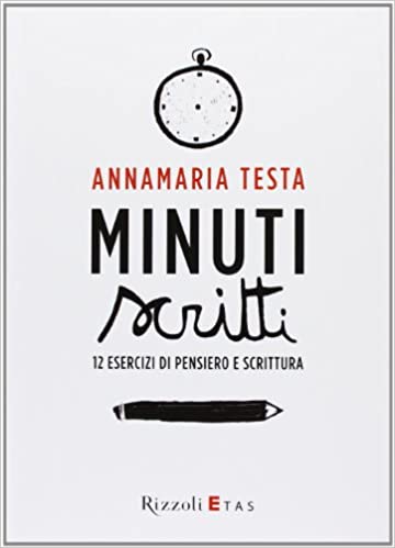 MINUTI SCRITTI. 12 ESERCIZI DI PENSIERO E SCRITTURA