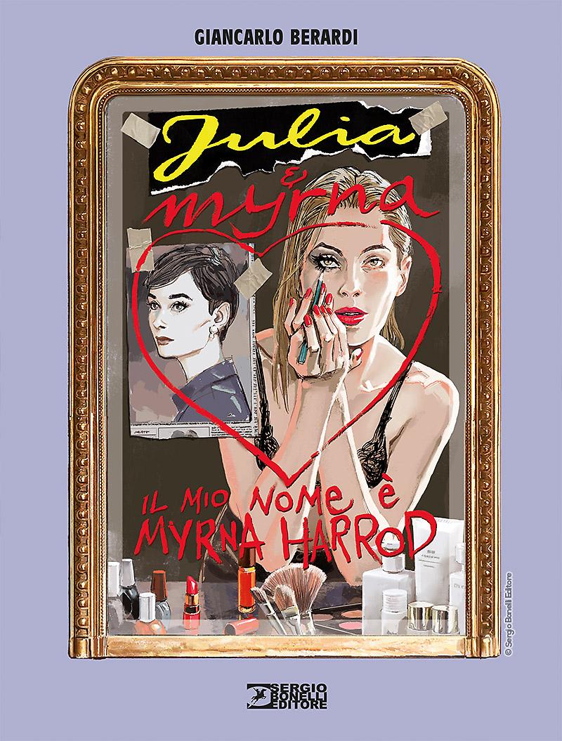IL MIO NOME È MYRNA HARROD. JULIA & MYRNA