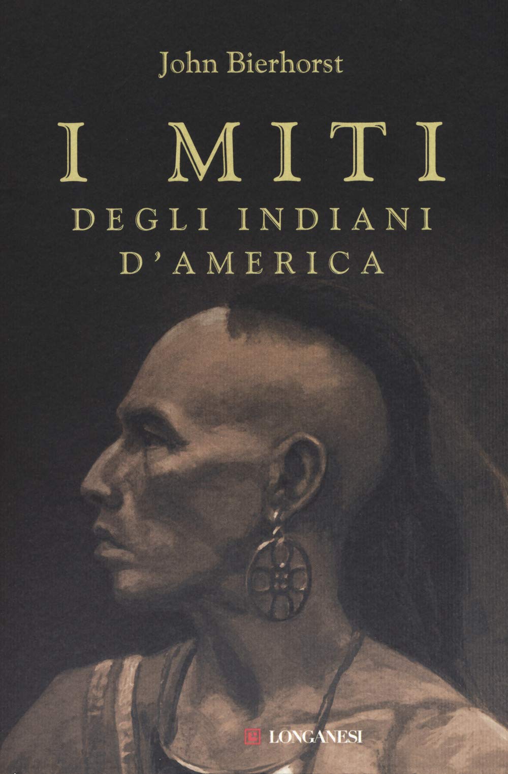 I MITI DEGLI INDIANI D'AMERICA. NUOVA EDIZ.