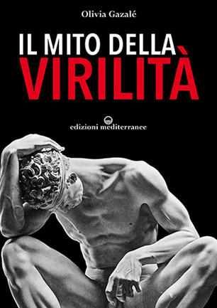IL MITO DELLA VIRILITÀ