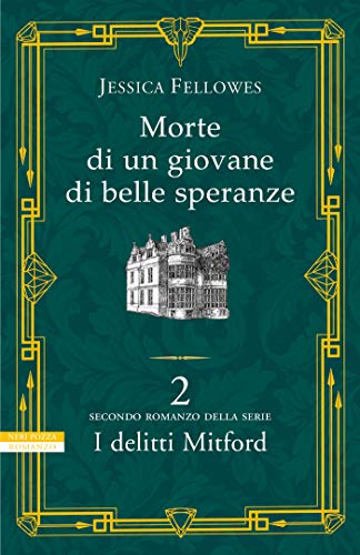 MORTE DI UN GIOVANE DI BELLE SPERANZE. I DELITTI MITFORD