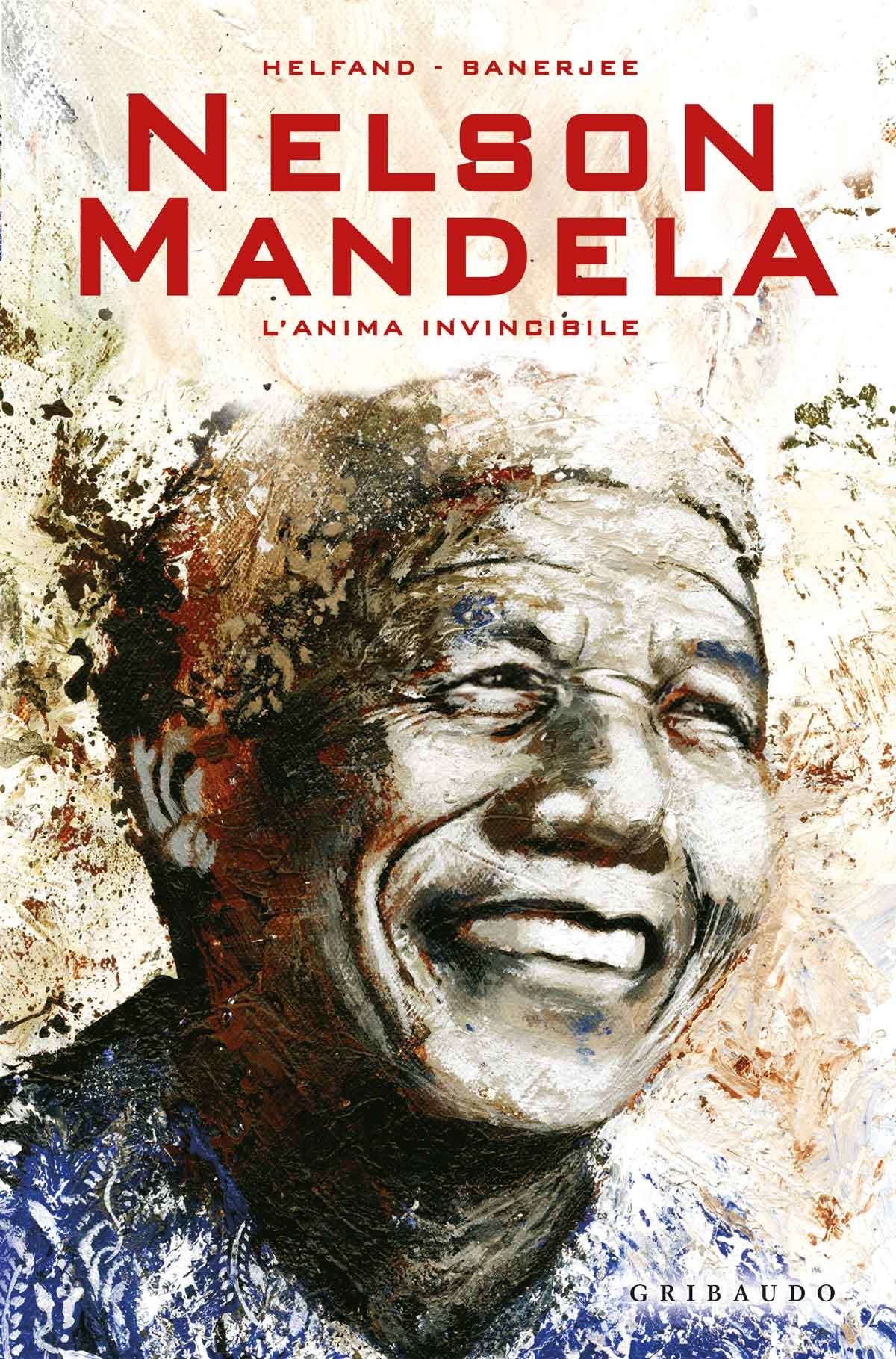 NELSON MANDELA. L'ANIMA INVINCIBILE