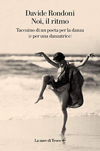 NOI, IL RITMO. TACCUINO DI UNA POETA PER LA DANZA